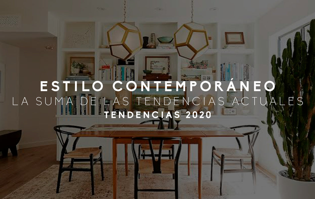 Estilo contemporáneo: La suma de las tendencias actuales